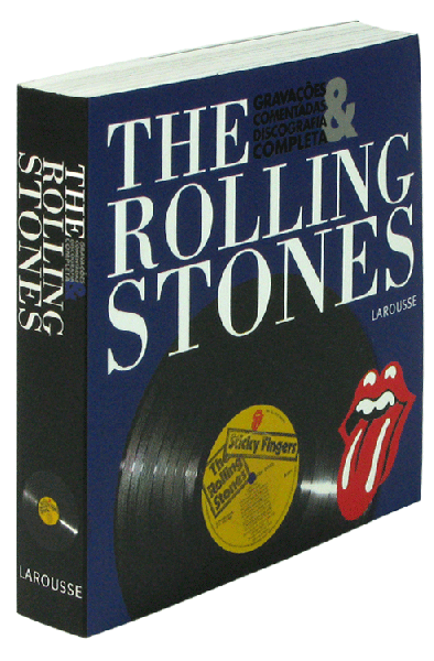 The Rolling Stones: Gravações Comentadas e Discografia Compl